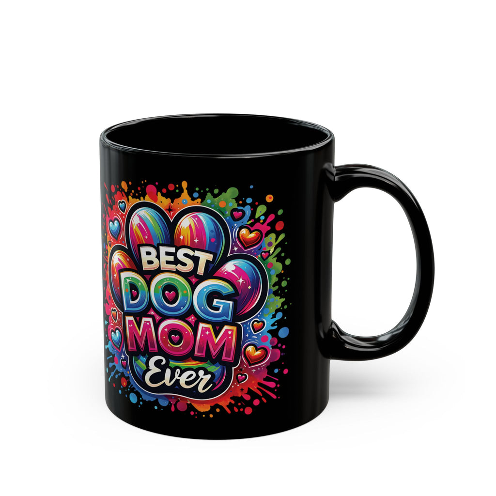 Best Dog Mom Ever Mug — Colorful Black Coffee Cup for Dog Lovers (11oz, 15oz)
