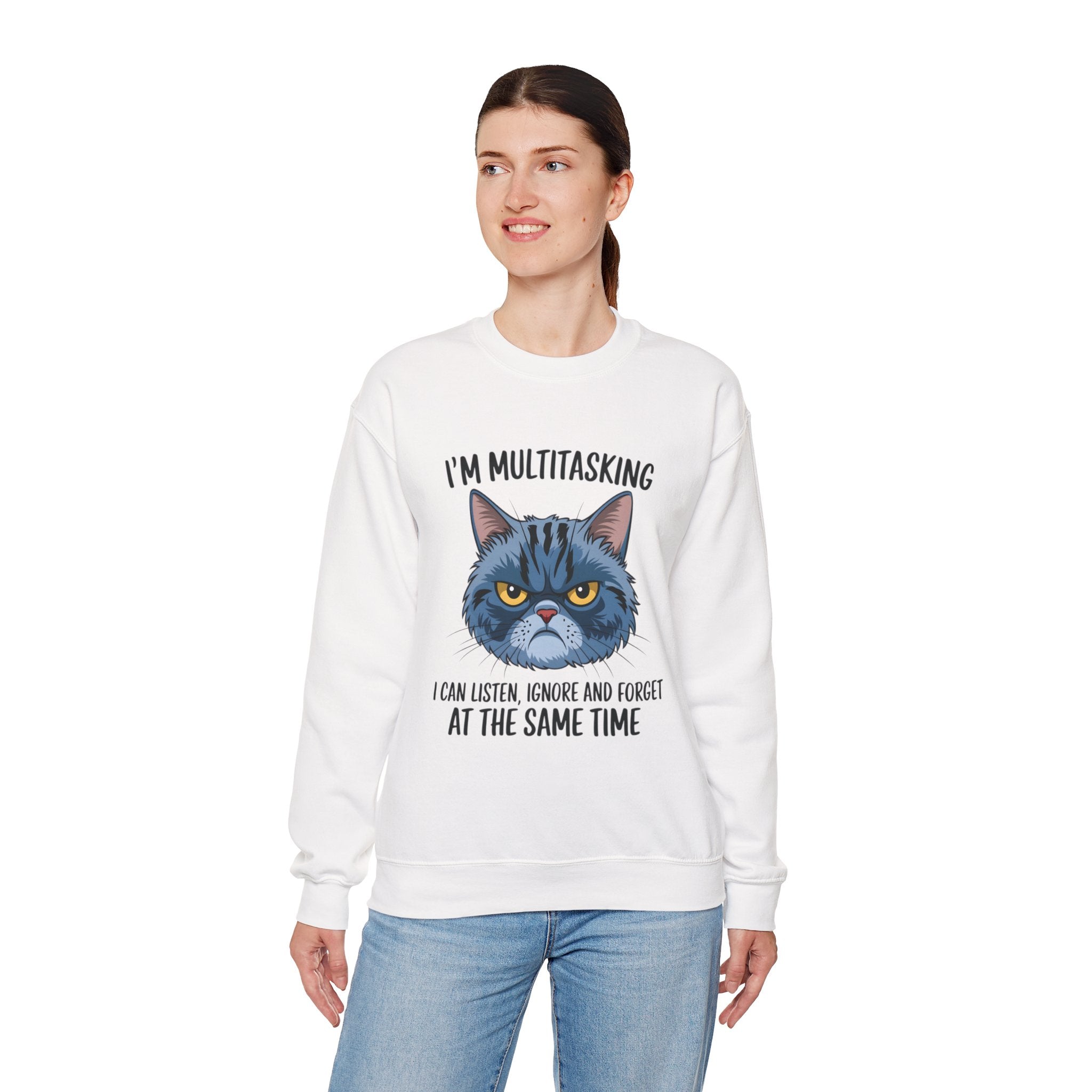 Cat Multitasking Sweatshirt — "I’m Multitasking: I Can Listen, Ignore and Forget at the Same Time" Crewneck
