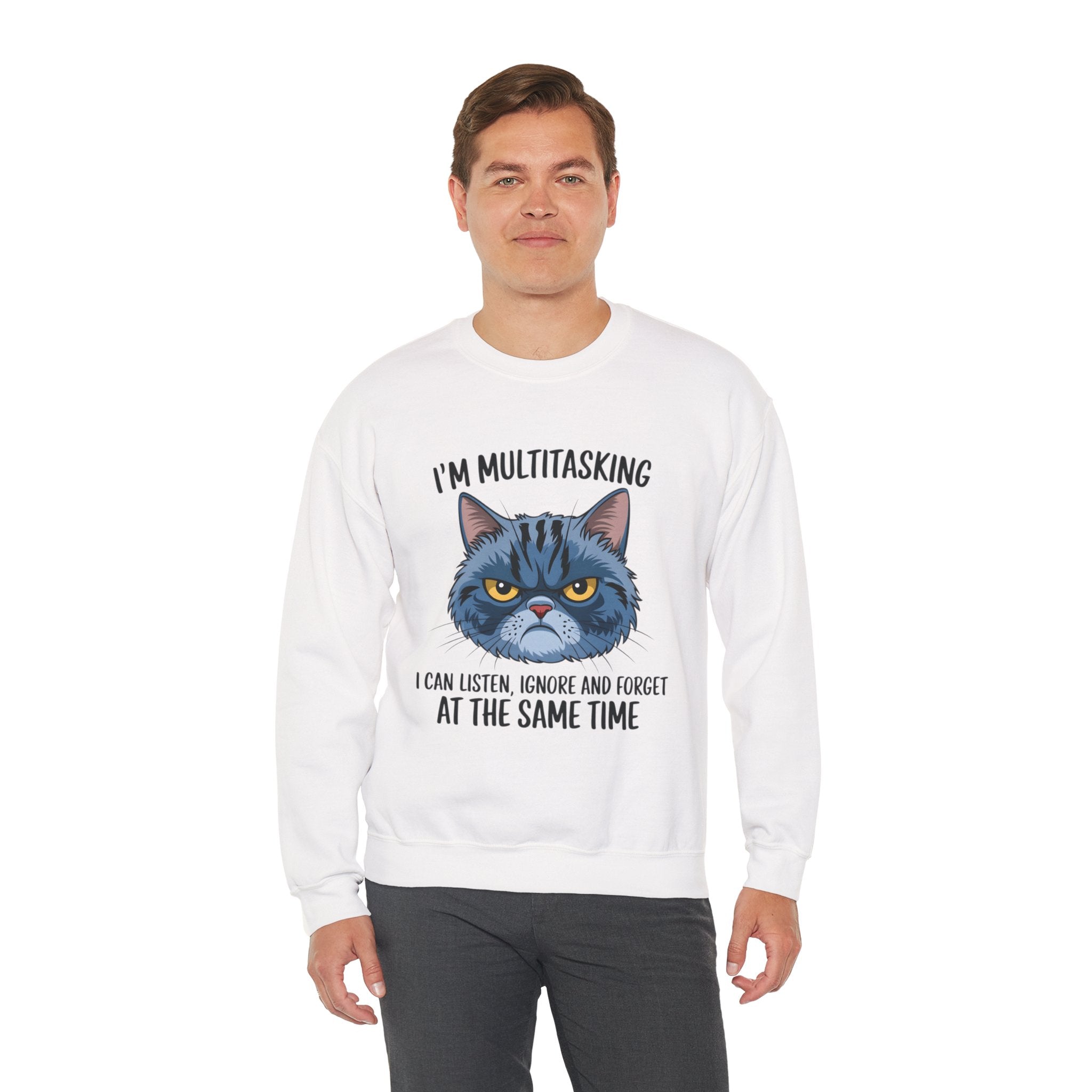 Cat Multitasking Sweatshirt — "I’m Multitasking: I Can Listen, Ignore and Forget at the Same Time" Crewneck