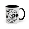 Wicked Without Coffee Accent Mug – Halloween Coffee Mug | 11oz & 15oz