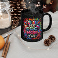 Best Dog Mom Ever Mug — Colorful Black Coffee Cup for Dog Lovers (11oz, 15oz)