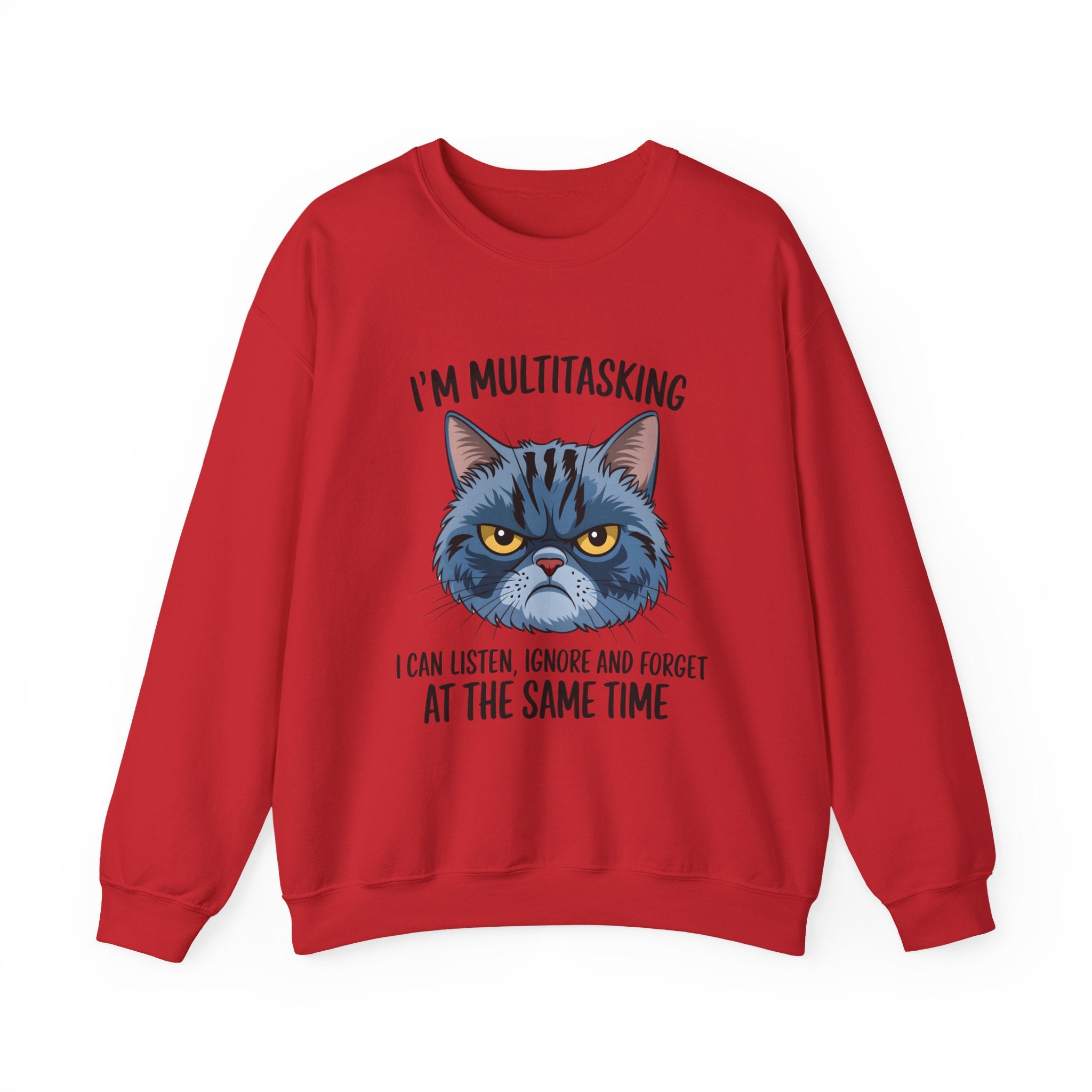Cat Multitasking Sweatshirt — "I’m Multitasking: I Can Listen, Ignore and Forget at the Same Time" Crewneck