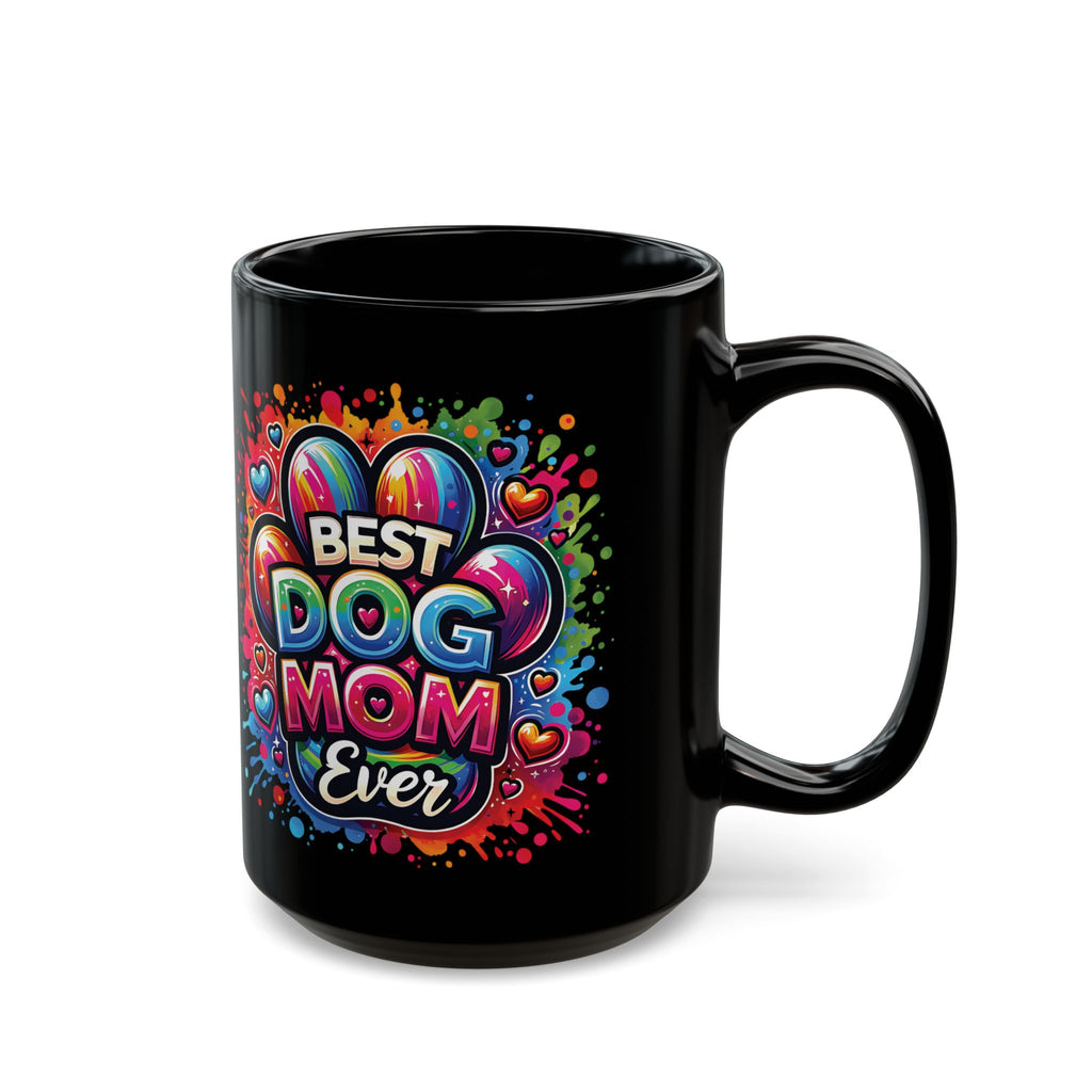 Best Dog Mom Ever Mug — Colorful Black Coffee Cup for Dog Lovers (11oz, 15oz)