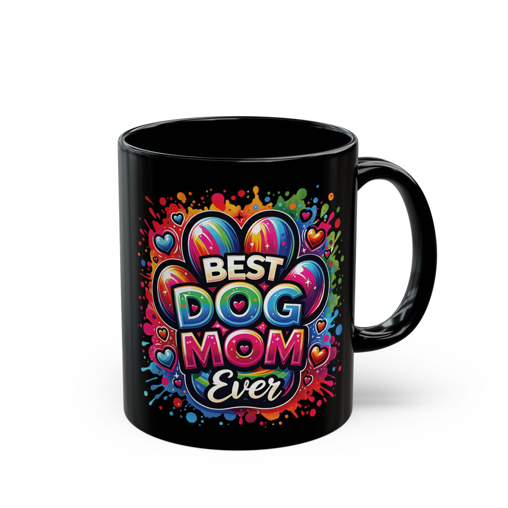 Best Dog Mom Ever Mug — Colorful Black Coffee Cup for Dog Lovers (11oz, 15oz)