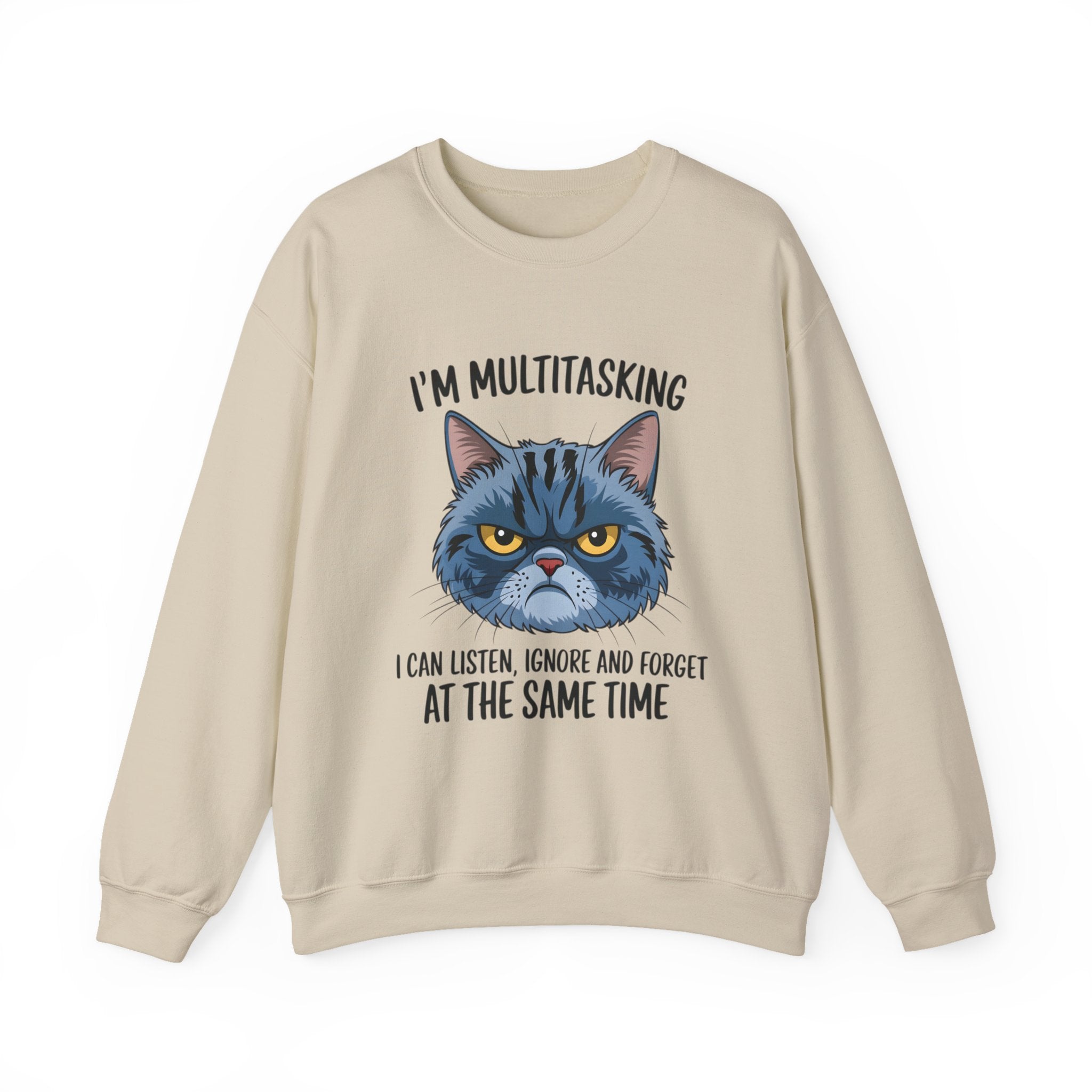 Cat Multitasking Sweatshirt — "I’m Multitasking: I Can Listen, Ignore and Forget at the Same Time" Crewneck