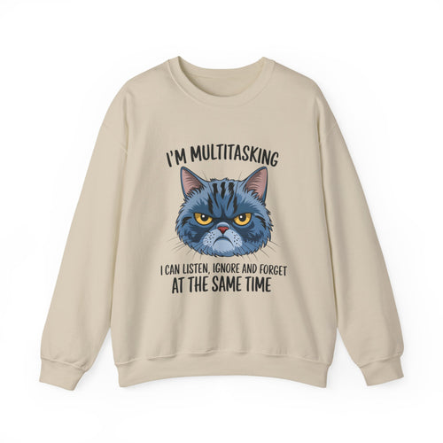 Cat Multitasking Sweatshirt — "I’m Multitasking: I Can Listen, Ignore and Forget at the Same Time" Crewneck