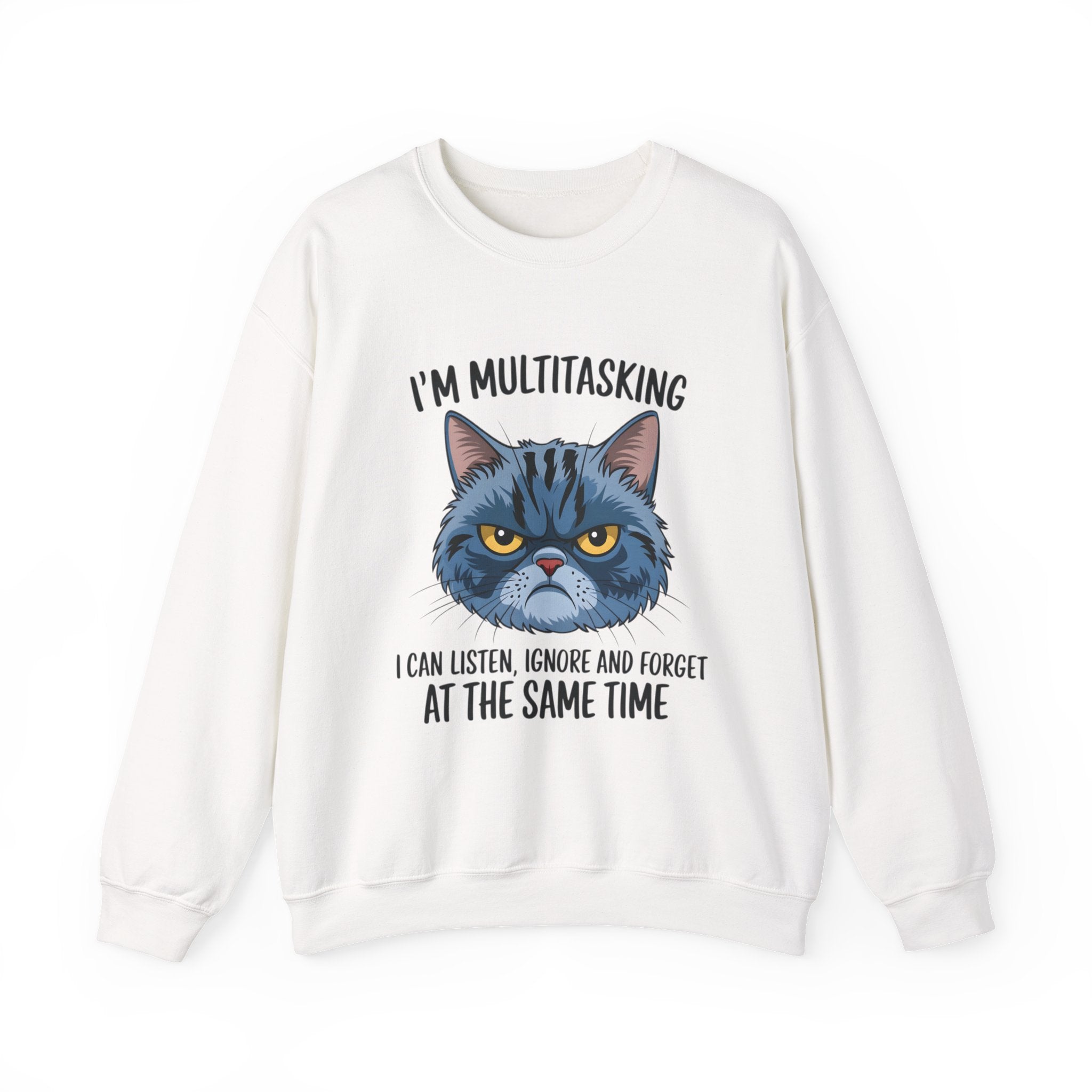 Cat Multitasking Sweatshirt — "I’m Multitasking: I Can Listen, Ignore and Forget at the Same Time" Crewneck