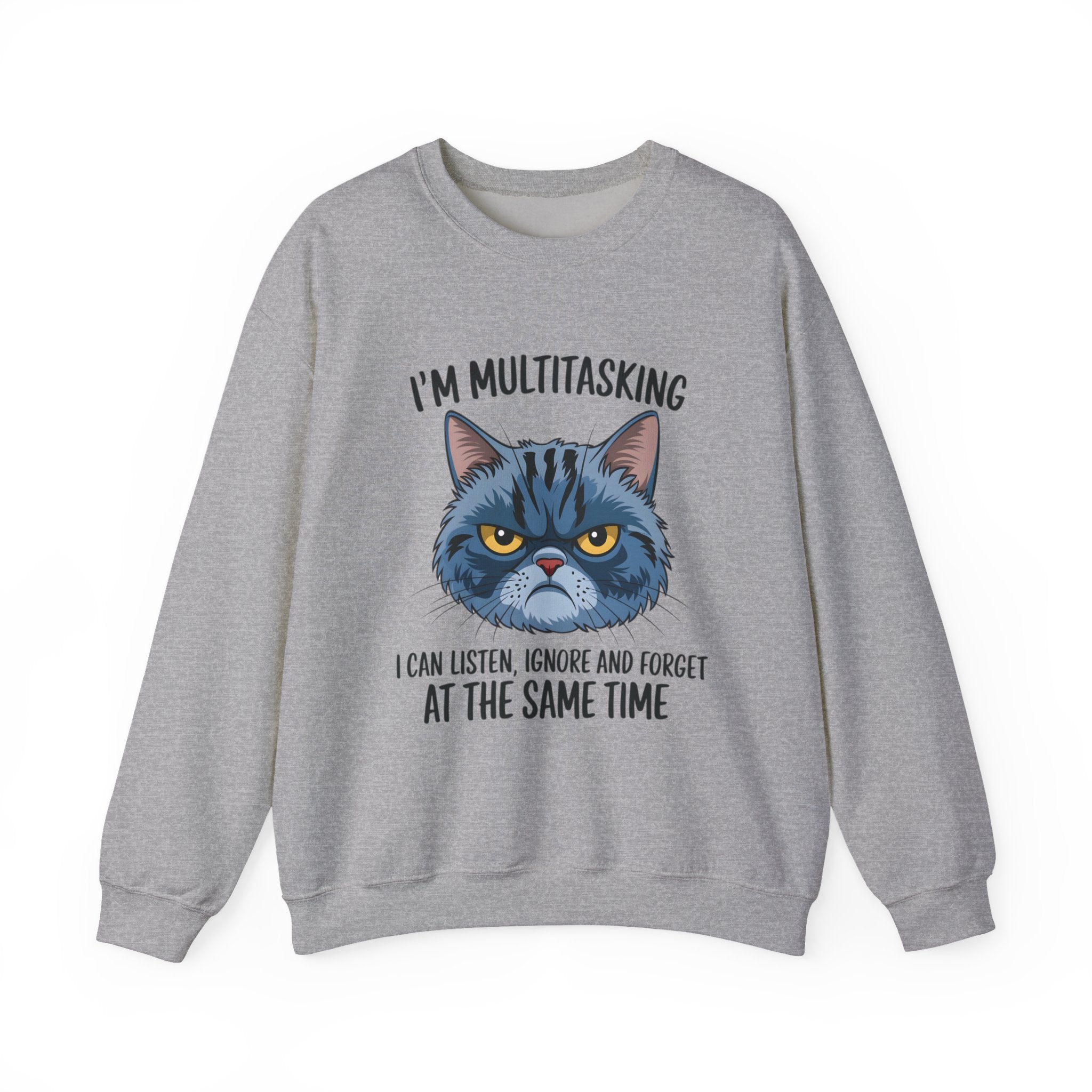Cat Multitasking Sweatshirt — "I’m Multitasking: I Can Listen, Ignore and Forget at the Same Time" Crewneck